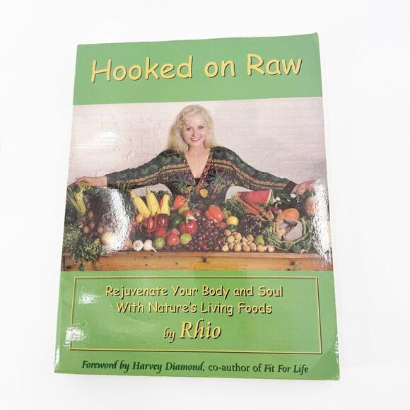 Hooked on Raw: Rejuvenate Your Body and Soul with Nature's Living Foods - Picture 1 of 14
